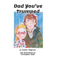Dad You've Trumped