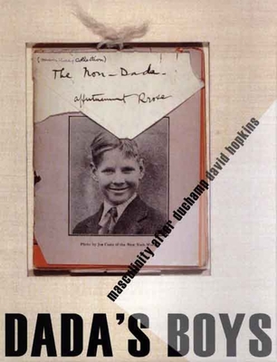 Dada's Boys: Masculinity After Duchamp - Hopkins, David, Dr.