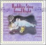 Daddies Sing GoodNight: A Fathers' Collection of Sleepytime Songs