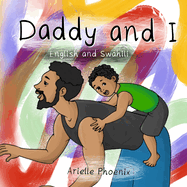 Daddy and I: (Bilingual English & Swahili Children's Book)