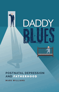 Daddy Blues: Postnatal Depression and Fatherhood