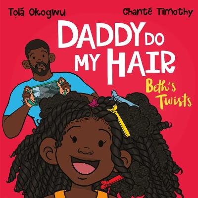 Daddy Do My Hair: Beth's Twists - Okogwu, Tol