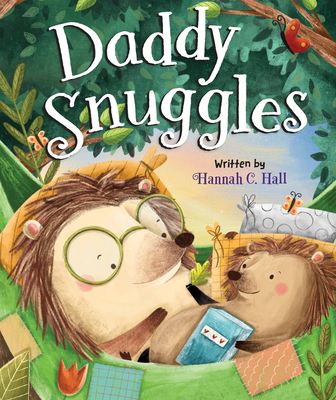 Daddy Snuggles - Hall, Hannah C