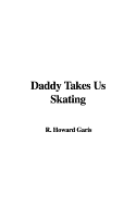 Daddy Takes Us Skating