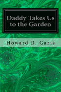 Daddy Takes Us to the Garden