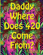 Daddy Where Does 420 Come from