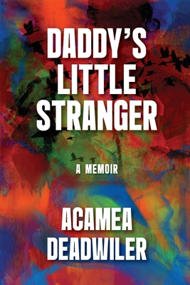 Daddy's Little Stranger - Deadwiler, Acamea