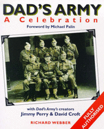 "Dad's Army": A Celebration - Webber, Richard, and Palin, Michael (Foreword by)