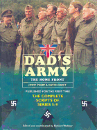 Dad's Army: The Home Front: The Complete Scripts of Series 5-9 - Perry, Jimmy, and Croft, David, and Webber, Richard (Editor)
