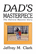 Dad's Masterpiece: The Patricia Masotto Story