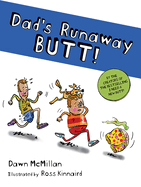 Dad's Runaway Butt!