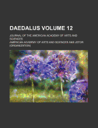 Daedalus; Journal of the American Academy of Arts and Sciences Volume 12