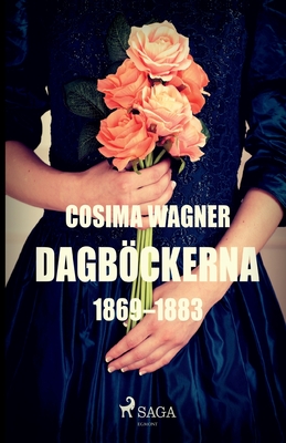 Dagbckerna 1869-1883 - Wagner, Cosima