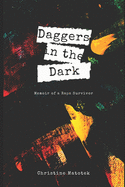 Daggers in the Dark: Memoir of a Rape Survivor