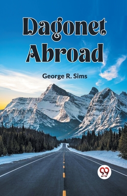 Dagonet Abroad - Sims, George R