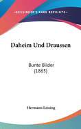 Daheim Und Draussen: Bunte Bilder (1865)