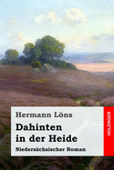 Dahinten in der Heide: Niederschsischer Roman