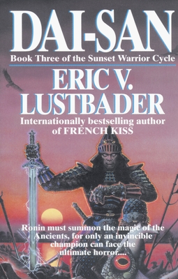 Dai-San: Book Three of the Sunset Warrior Cycle - Van Lustbader, Eric