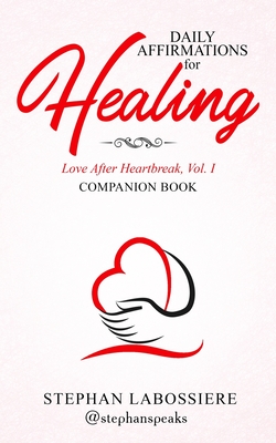 Daily Affirmations for Healing - Speaks, Stephan, and Labossiere, Stephan