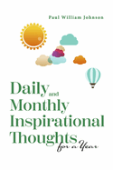 Daily and Monthly Inspirational Thoughts for a Year