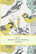 Daily Blood Pressure Readings Log Book: My Health Journal. Keep Accurate 4 x Daily Readings of your Blood Pressure (Systolic and Diastolic), Heart Rate plus Record Meals and Exercise. Share with Health Practitioners for Accurate Picture of your Health.