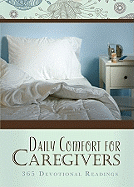 Daily Comfort for Caregivers: 365 Devotional Readings