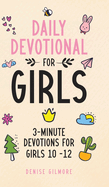 Daily Devotional for Girls: 3-Minute Devotions for Girls 10-12