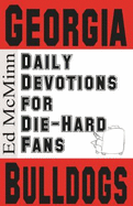 Daily Devotions for Die-Hard Fans: Georgia Bulldogs