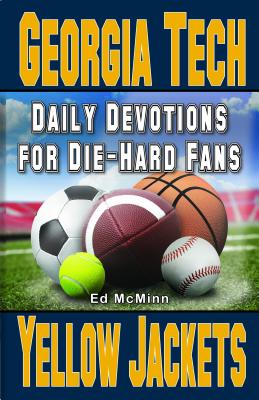 Daily Devotions for Die-Hard Fans Georgia Tech Yellow Jackets: - - McMinn, Ed
