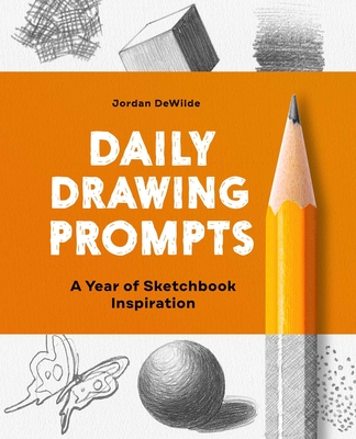 Daily Drawing Prompts: A Year of Sketchbook Inspiration - Dewilde, Jordan