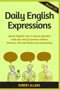 Daily English Expressions (book - 2): Speak English Like a Native