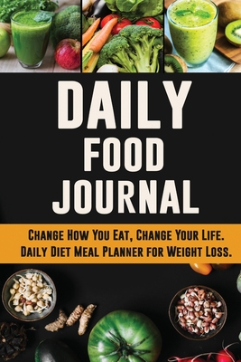 Daily Food Journal: Change How You Eat, Change Your Life Daily Diet Meal Planner for Weight Loss 12 Week Food Tracker with Motivational Quotes - Pretty Planners, Pimpom