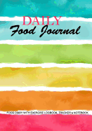 Daily Food Journal: Food Diary with Exercise Logbook Tracker & Notebook: Simple Food Planner with Cute Watercolor Design, 8 X 10 for Women & Girls