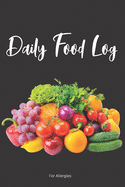 Daily Food Log For Allergies: 3 Month Food and Meal Tracking Logbook Including Snacks and Weekly Grocery List - Track Reactions Sensitivities and Nutritional Values