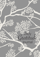 Daily Gratitude Journal: (Branches) A 52-Week Guide to Becoming Grateful