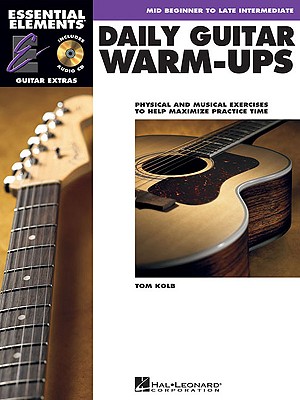 Daily Guitar Warm-Ups: Physical and Musical Exercises to Help Maximize Practice Time (Book/Media Online) - Kolb, Tom