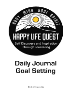 Daily Journal and Goal Setting: Happy Life Quest: An Inspired Life Through Journaling