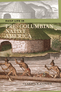 Daily Life in Pre-Columbian Native America