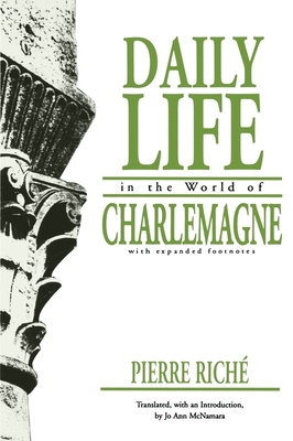Daily Life in the World of Charlemagne - Rich, Pierre, and McNamara, Jo Ann (Translated by)