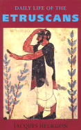 Daily Life of the Etruscans - Heurgon, Jacques