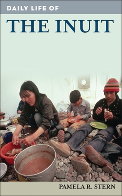 Daily Life of the Inuit - Stern, Pamela R
