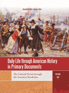 Daily Life Through American History in Primary Documents [4 Volumes]