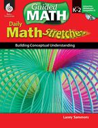 Daily Math Stretches: Building Conceptual Understanding Levels K-2 (Levels K-2): Building Conceptual Understanding