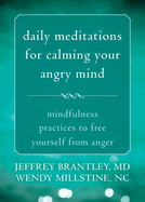 Daily Meditations for Calming Your Angry Mind: Fifty-Two Mindfulness Practices