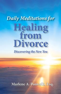 Daily Meditations for Healing from Divorce: Discovering the New You - Pontrelli, Marlene A