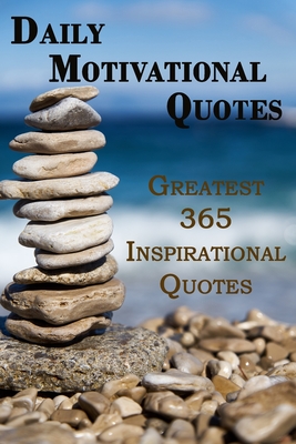 Daily Motivational Quotes: Greatest 365 Inspirational Quotes Book - Fredson, Rosalia