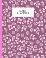 Daily Planner: To Do List Notebook, Classy Leaf Flower Pattern Pink Planner and Schedule Diary, Daily Task Checklist Organizer Home School Office, Time Management - Any Month, 2019, 2020..