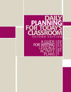 Daily Planning for Today S Classroom: A Guide to Writing Lesson and Activity Plans