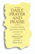 Daily Prayer and Praise: Book of Psalms Arranged for Private and Family Use v. 2