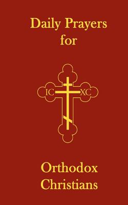 Daily Prayers for Orthodox Christians - Hutchison-Hall, John (Ellsworth)